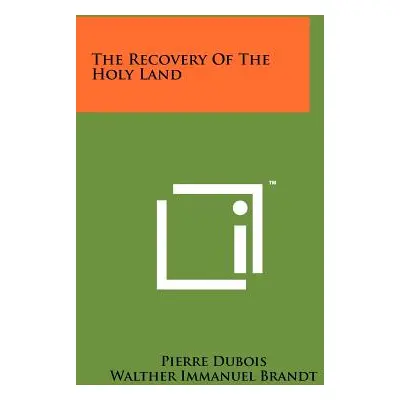 "The Recovery Of The Holy Land" - "" ("DuBois Pierre")(Paperback)