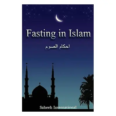 "Fasting in Islam" - "" ("International Sahih")(Paperback)