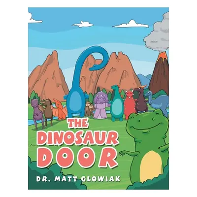 "The Dinosaur Door" - "" ("Glowiak Matt")(Paperback)