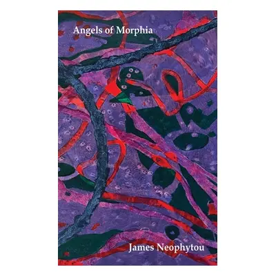 "Angels of Morphia" - "" ("Neophytou James")(Paperback)