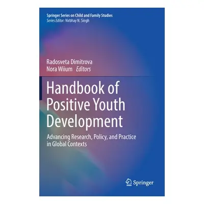 "Handbook of Positive Youth Development: Advancing Research, Policy, and Practice in Global Cont