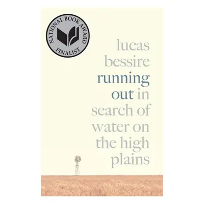 "Running Out: In Search of Water on the High Plains" - "" ("Bessire Lucas")(Paperback)