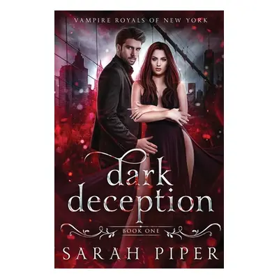 "Dark Deception: A Vampire Romance" - "" ("Piper Sarah")(Paperback)