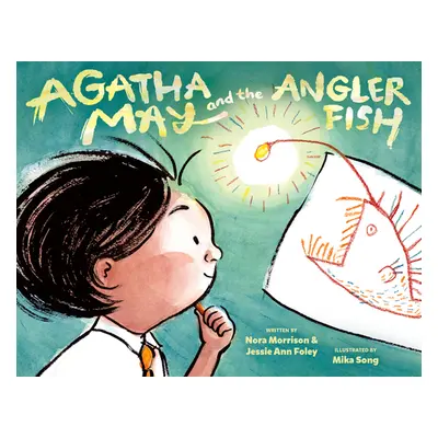 "Agatha May and the Anglerfish" - "" ("Morrison Nora")(Pevná vazba)