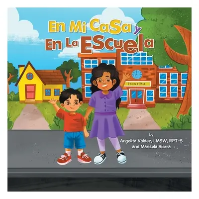 "En Mi Casa Y En La Escuela" - "" ("Valdez Lmsw Rpt-S Angelita")(Paperback)