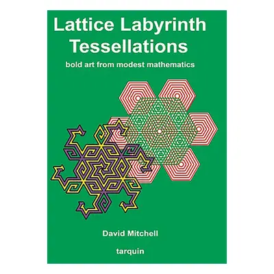 "Lattice Labyrinth Tessellations" - "" ("Mitchell David")(Paperback)