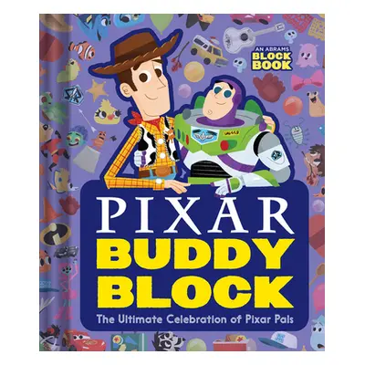 "Pixar Buddy Block (an Abrams Block Book): The Ultimate Celebration of Pixar Pals" - "" ("Pixar 