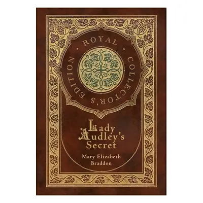 "Lady Audley's Secret (Royal Collector's Edition) (Case Laminate Hardcover with Jacket)" - "" ("