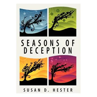 "Seasons of Deception" - "" ("Hester Susan D.")(Paperback)