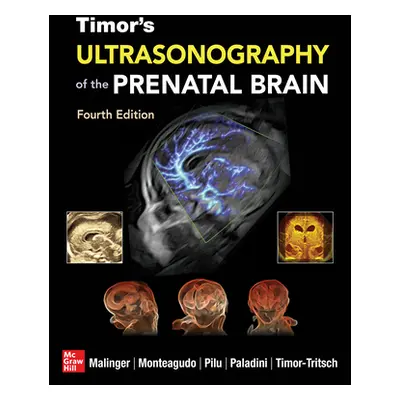 "Timor's Ultrasonography of the Prenatal Brain, Fourth Edition" - "" ("Malinger Gustavo")(Pevná 