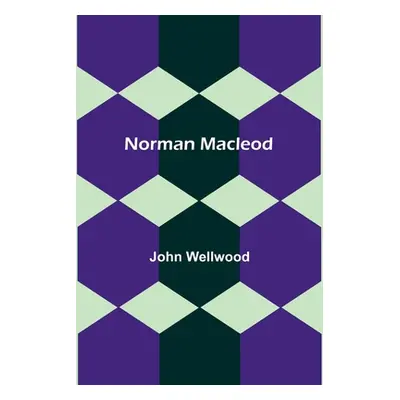 "Norman Macleod" - "" ("Wellwood John")(Paperback)