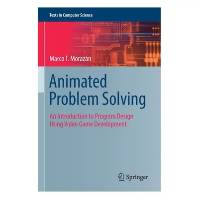 "Animated Problem Solving: An Introduction to Program Design Using Video Game Development" - "" 