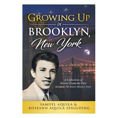 "Growing Up in Brooklyn, New York" - "" ("Aquila Samuel")(Paperback)