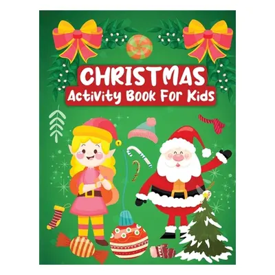 "Christmas Activity Book for Kids: Christmas Activity Book for Kids Ages 8-12, A Fun Kids Christ