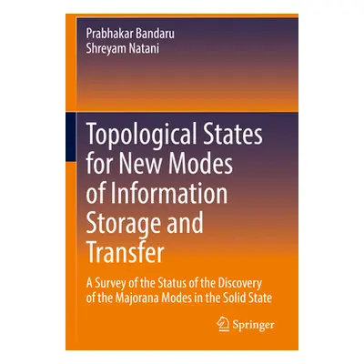 "Topological States for New Modes of Information Storage and Transfer: A Survey of the Status of