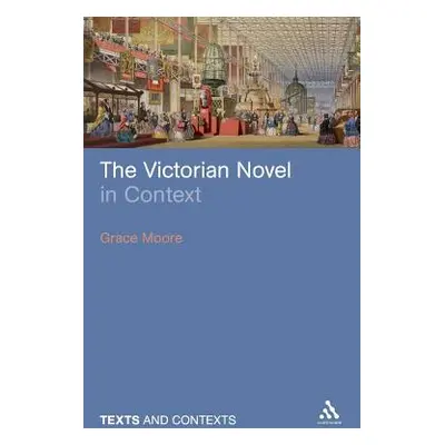 "The Victorian Novel in Context" - "" ("Moore Grace")(Paperback)