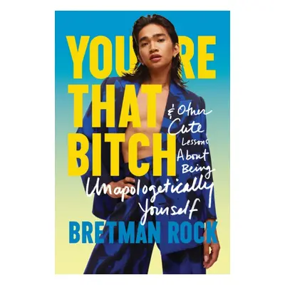 "You're That B*tch" - "" ("Rock Bretman")(Paperback)