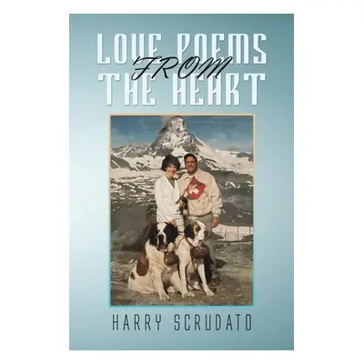 "Love Poems from the Heart" - "" ("Scrudato Harry")(Paperback)