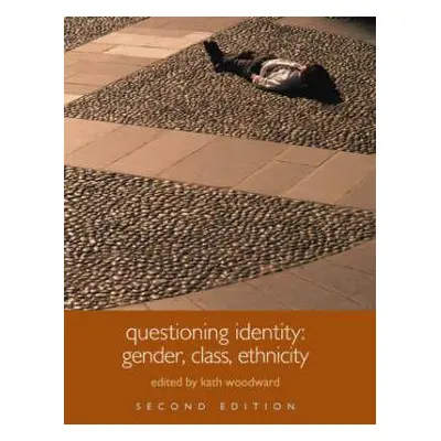 "Questioning Identity: Gender, Class, Nation" - "" ("Woodward Kath")(Paperback)