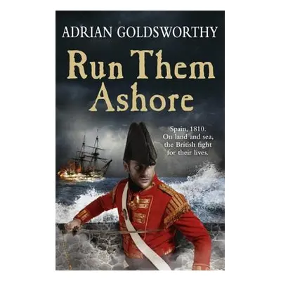 "Run Them Ashore" - "" ("Goldsworthy Adrian")(Paperback)