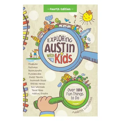 "Exploring Austin with Kids, 4th edition" - "" ("Lucksinger")(Paperback)