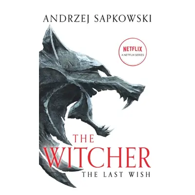 "Last Wish" - "Introducing the Witcher - Now a major Netflix show" ("Sapkowski Andrzej")(Paperba