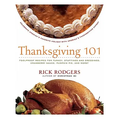 "Thanksgiving 101: Celebrate America's Favorite Holiday with America's Thanksgiving Expert" - ""