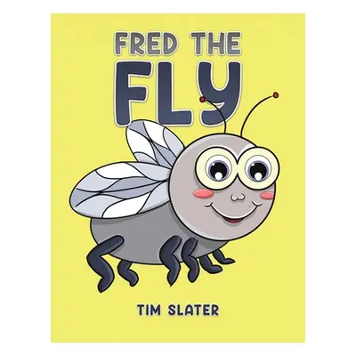 "Fred the Fly" - "" ("Slater Tim")(Paperback)