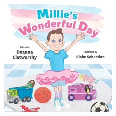 "Millie's Wonderful Day" - "" ("Clatworthy Deanna")(Paperback)