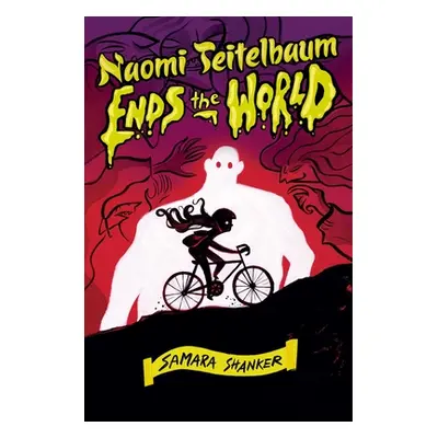 "Naomi Teitelbaum Ends the World" - "" ("Shanker Samara")(Paperback)