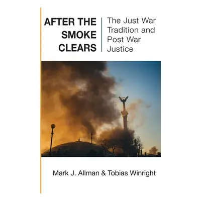 "After the Smoke Clears" - "" ("Allman Mark J.")(Paperback)