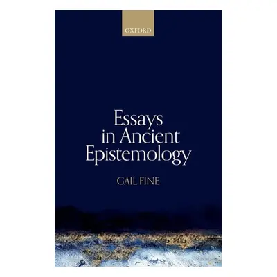 "Essays in Ancient Epistemology" - "" ("Fine Gail")(Pevná vazba)