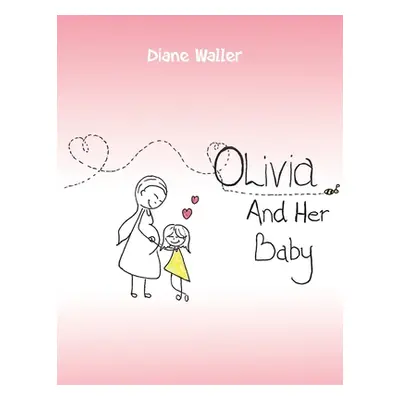 "Olivia and Her Baby" - "" ("Waller Diane")(Paperback)