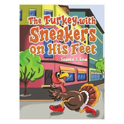 "The Turkey with Sneakers on His Feet" - "" ("Law Sandra S.")(Pevná vazba)