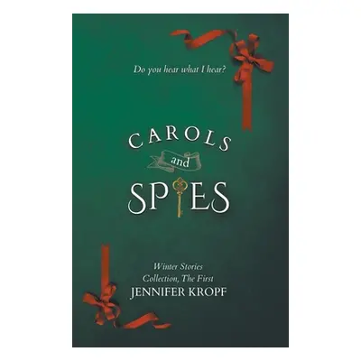 "Carols and Spies" - "" ("Kropf Jennifer")(Paperback)