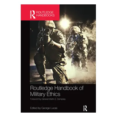 "Routledge Handbook of Military Ethics" - "" ("Lucas George")(Paperback)