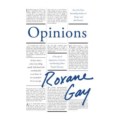 "Opinions" - "A Decade of Arguments, Criticism and Minding Other People's Business" ("Gay Roxane