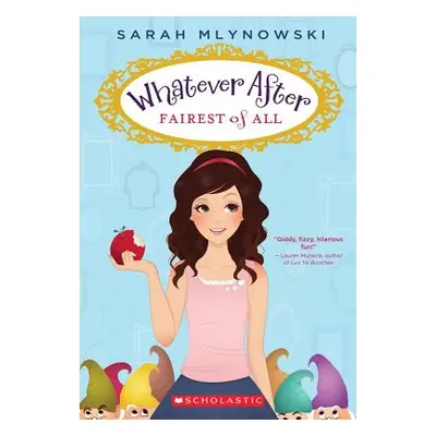 "Fairest of All (Whatever After #1), 1" - "" ("Mlynowski Sarah")(Paperback)