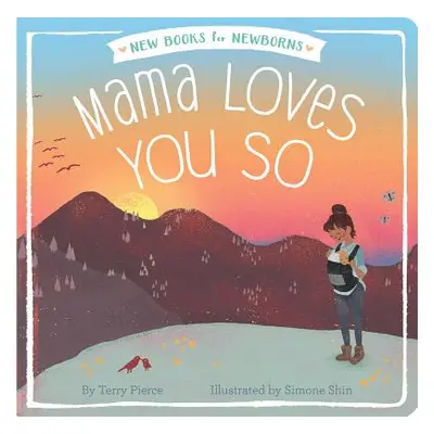 "Mama Loves You So" - "" ("Pierce Terry")(Board Books)