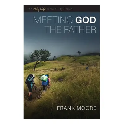 "Meeting God the Father" - "" ("Moore Frank")(Paperback)