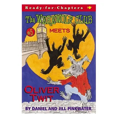 "The Werewolf Club Meets Oliver Twit, 5" - "" ("Pinkwater Daniel Manus")(Paperback)