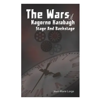 "The Wars of Nagorno Karabagh - Stage and Backstage" - "" ("Lorge Jean-Marie")(Paperback)