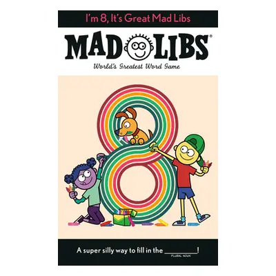 "I'm 8, It's Great Mad Libs: World's Greatest Word Game" - "" ("Ostrow Kim")(Paperback)