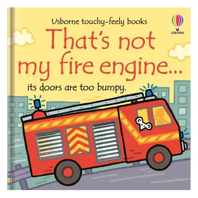 "That's Not My Fire Engine..." - "" ("Watt Fiona")(Board book)