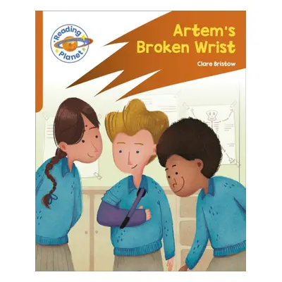 "Reading Planet: Rocket Phonics - Target Practice - Artem's Broken Wrist - Orange" - "" ("Bristo