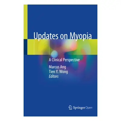 "Updates on Myopia: A Clinical Perspective" - "" ("Ang Marcus")(Paperback)