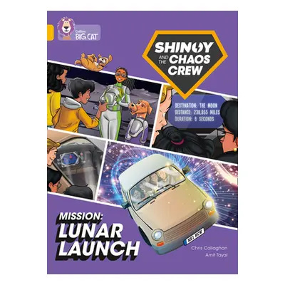 "Shinoy and the Chaos Crew Mission: Lunar Launch" - "Band 09/Gold" ("Callaghan Chris")(Paperback