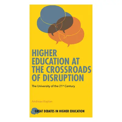 "Higher Education at the Crossroads of Disruption: The University of the 21st Century" - "" ("Ka