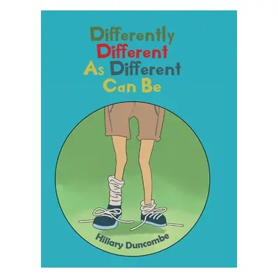 "Differently Different As Different Can Be" - "" ("Duncombe Hillary")(Pevná vazba)