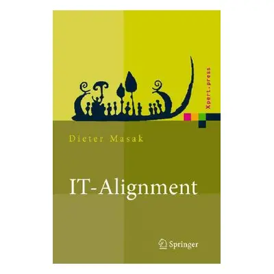 "It-Alignment: It-Architektur Und Organisation" - "" ("Masak Dieter")(Pevná vazba)